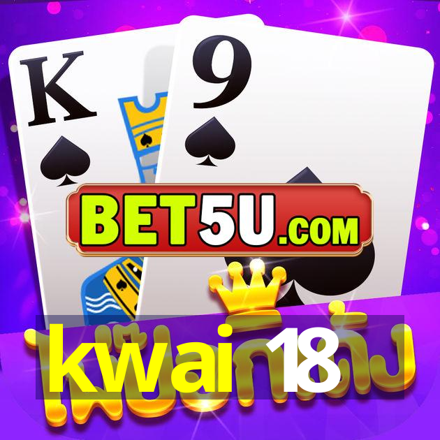 kwai 18+